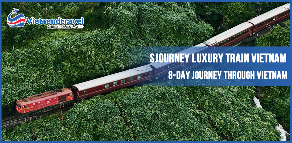 sjourney-luxury-train-8-day-journey-through-vietnam-vietrend-travel
